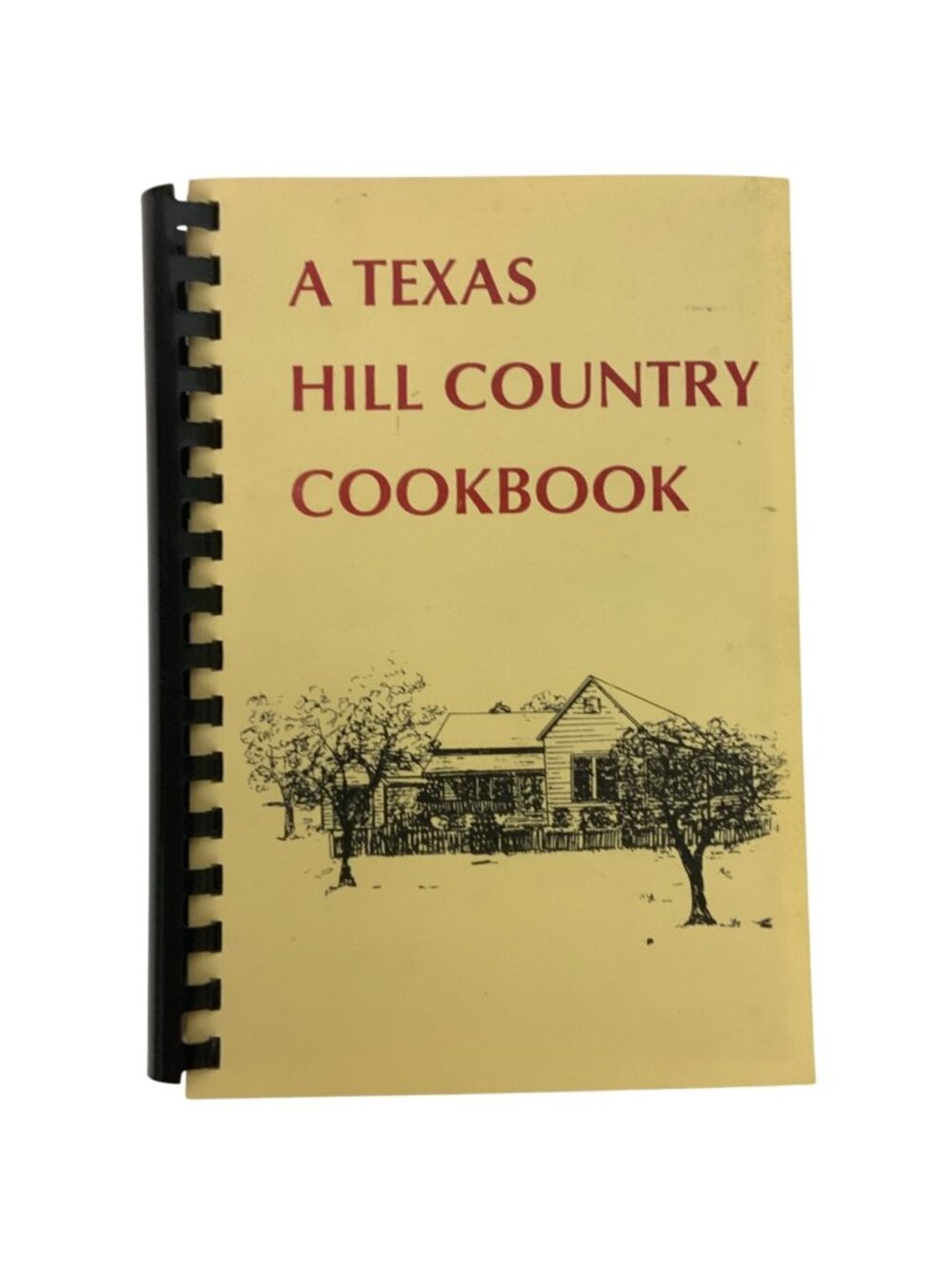 A Texas Hill Country Cookbook 1986 Eleventh Printing Spiral Bound Vintage